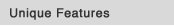 Unique Features
