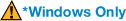 *Windows Only