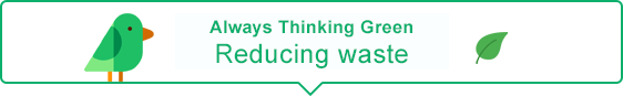 Always Thinking Green Reducing waste