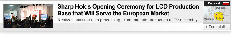 Sharp Holds Opening Ceremony for LCD Production Base that will Serve the European Market 