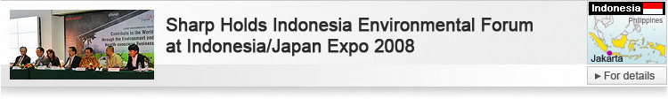 Sharp Holds Indonesia Environmental Forum at Indonesia/Japan Expo 2008