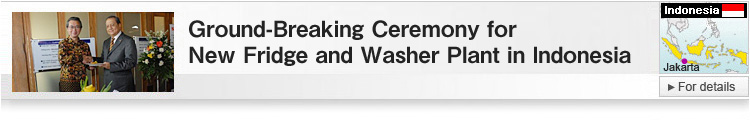 Ground-Breaking Ceremony for New Fridge and Washer Plant in Indonesia