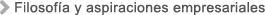 Filosofía y aspiraciones empresariales
