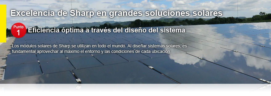 Excelencia de Sharp en grandes soluciones solares Punto 1 Eficiencia óptima a través del diseño del sistema