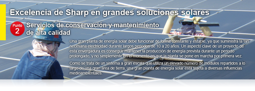 Excelencia de Sharp en grandes soluciones solares　Punto 2 Servicios de conservación y mantenimiento de alta calidad